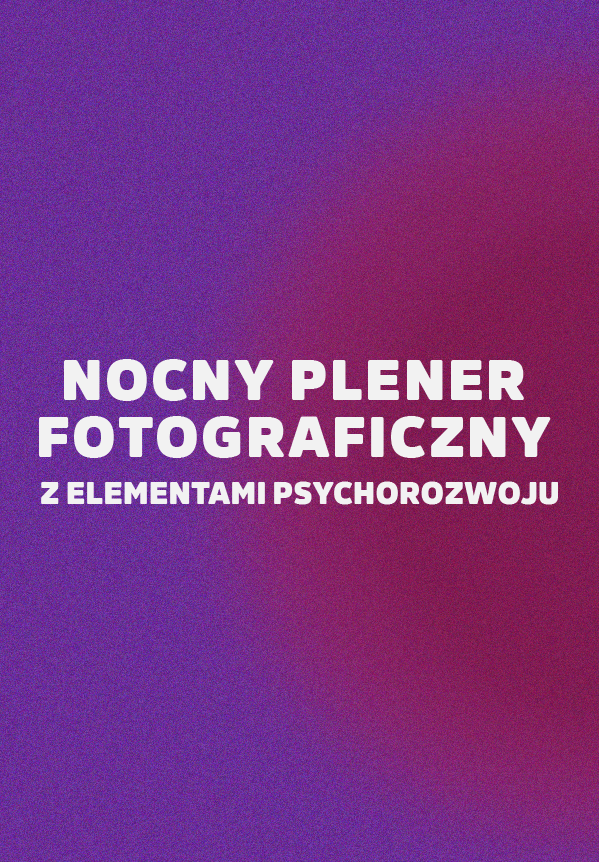 Nocny plener fotograficzny